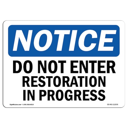 Signmission OSHA Notice Sign, 7" H, 10" W, Rigid Plastic, Do Not Enter Restoration In Progress Sign, Landscape OS-NS-P-710-L-11208